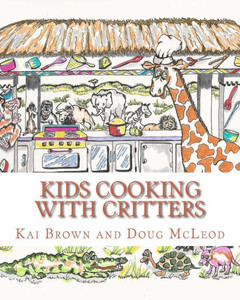 Kids Cooking With Critters Kids Cooking With Critters