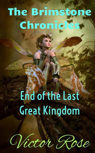 End Of The Last Great Kingdom: The Brimstone Chronicles