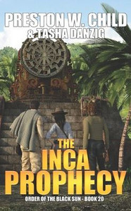 The Inca Prophecy (Order Of The Black Sun) The Inca Prophecy (Order Of The Black Sun)