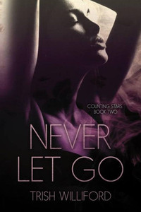 Never Let Go (Counting Stars) Never Let Go (Counting Stars)