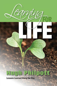 Learning For Life: Lessons Learned Along The Way Learning For Life: Lessons Learned Along The Way