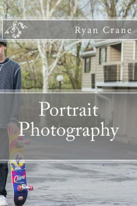Portrait Photography (The Art Of Photography)