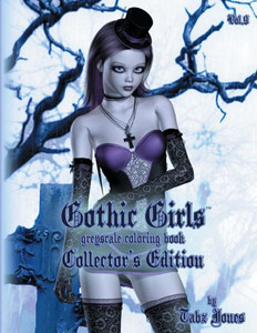 Gothic Girls Grayscale Coloring Book: Collector'S Edition (Gothic Girls Grayscale Coloring Books)