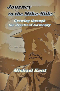 Journey To The Mike-Side: Growing Through The Cracks Of Adversity