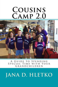 Cousins Camp 2.0 (Fun With Grandchildren) Cousins Camp 2.0 (Fun With Grandchildren)