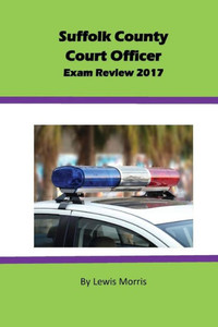 Suffolk County Court Officer Exam Review 2017 Suffolk County Court Officer Exam Review 2017
