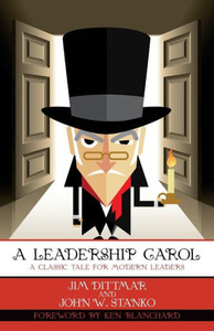 A Leadership Carol: A Classic Tale For Modern Leaders