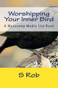 Worshipping Your Inner Bird Worshipping Your Inner Bird