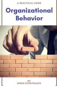 Organizational Behavior: A Practical Guide (Business)