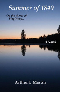 Summer Of 1840: On The Shores Of Singletary...