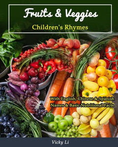 Fruits & Veggies: Children'S Rhymes Fruits & Veggies: Children'S Rhymes