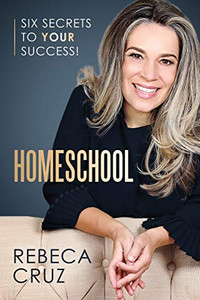 Homeschool: Six Secrets to Your Success! - Paperback