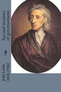 Second Treatises Of Governement Second Treatises Of Governement