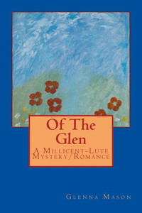 Of The Glen: A Millicent-Lute Mystery/Romance Of The Glen: A Millicent-Lute Mystery/Romance