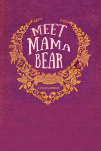 Meet Mama Bear Meet Mama Bear