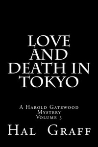 Love And Death In Tokyo (Harold Gatewood Mystery)