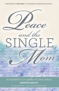 Peace And The Single Mom: 50 Moments Of Calm In The Chaos