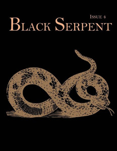 Black Serpent Magazine - Issue 4 Black Serpent Magazine - Issue 4