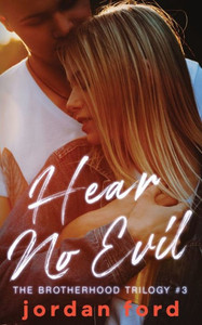Hear No Evil (Brotherhood Trilogy) (Volume 3)