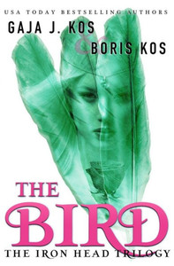 The Bird (The Iron Head Trilogy) The Bird (The Iron Head Trilogy)