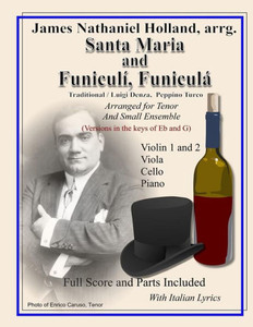 Santa Maria And Funiculi, Funicula: Arranged For Tenor And Small Ensemble (Italian Edition) Santa Maria And Funiculi, Funicula: Arranged For Tenor And Small Ensemble (Italian Edition)