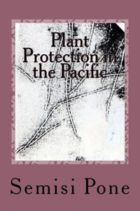 Plant Protection In The Pacific: Second Edition Plant Protection In The Pacific: Second Edition