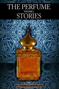 The Perfume Stories Volume 1 The Perfume Stories Volume 1