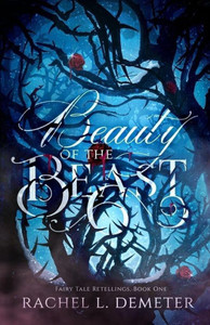 Beauty Of The Beast (Fairy Tale Retellings) Beauty Of The Beast (Fairy Tale Retellings)