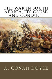 The War In South Africa, Its Cause And Conduct