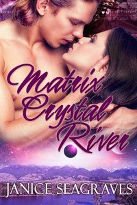 Matrix Crystal River: Book Three (Matrix Crystals) (Volume 3)