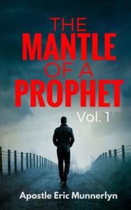The Mantle Of A Prophet The Mantle Of A Prophet
