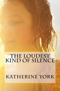 The Loudest Kind Of Silence The Loudest Kind Of Silence