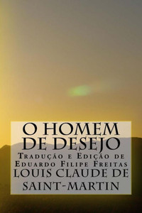 O Homem De Desejo (Portuguese Edition) O Homem De Desejo (Portuguese Edition)