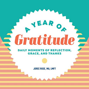 A Year of Gratitude: Daily Moments of Reflection, Grace, and Thanks