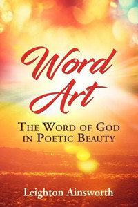 Word Art: The Word Of God In Poetic Beauty