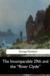 The Incomparable 29Th And The "River Clyde" The Incomparable 29Th And The "River Clyde"