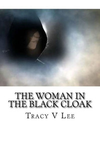 The Woman In The Black Cloak The Woman In The Black Cloak