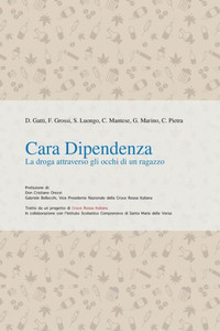 Cara Dipendenza: La Droga Attraverso Gli Occhi Di Un Ragazzo (Italian Edition)