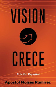 Vision Crece: Edicion Espanol (Spanish Edition) Vision Crece: Edicion Espanol (Spanish Edition)