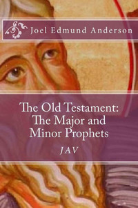 The Old Testament: The Major And Minor Prophets The Old Testament: The Major And Minor Prophets