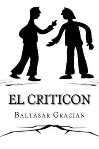 El Criticon (Spanish) Edition (Spanish Edition) El Criticon (Spanish) Edition (Spanish Edition)