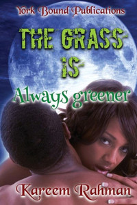 The Grass Is Always Greener The Grass Is Always Greener