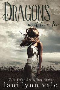 Dragons Need Love, Too (I Love Big Dragons Series)