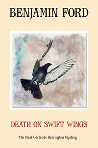 Death On Swift Wings: The First Gertrude Harrington Mystery (The Gertrude Harrington Mysteries)