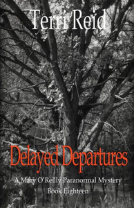 Delayed Departures - A Mary O'Reilly Paranormal Mystery (Book 18) (Mary O'Reilly Series)