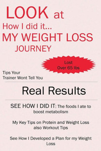Look At How I Did It... My Weight Loss Journey