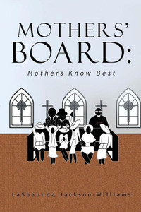 The Mothers' Board: Mothers Know Best The Mothers' Board: Mothers Know Best