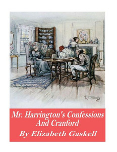 Mr. Harrison'S Confessions And Cranford Mr. Harrison'S Confessions And Cranford