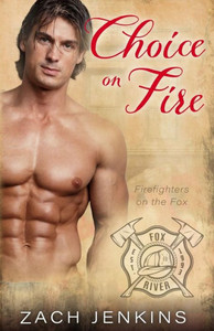 Choice On Fire (Firefighters On The Fox) Choice On Fire (Firefighters On The Fox)