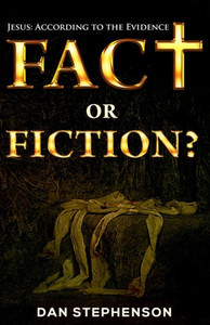 Fact Or Fiction?: Jesus: According To The Evidence